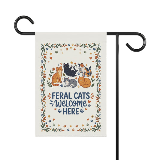 Feral Cats Welcome Here - Small Garden Flag 12" x 18"