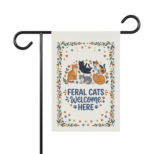 Feral Cats Welcome Here - Small Garden Flag 12" x 18"