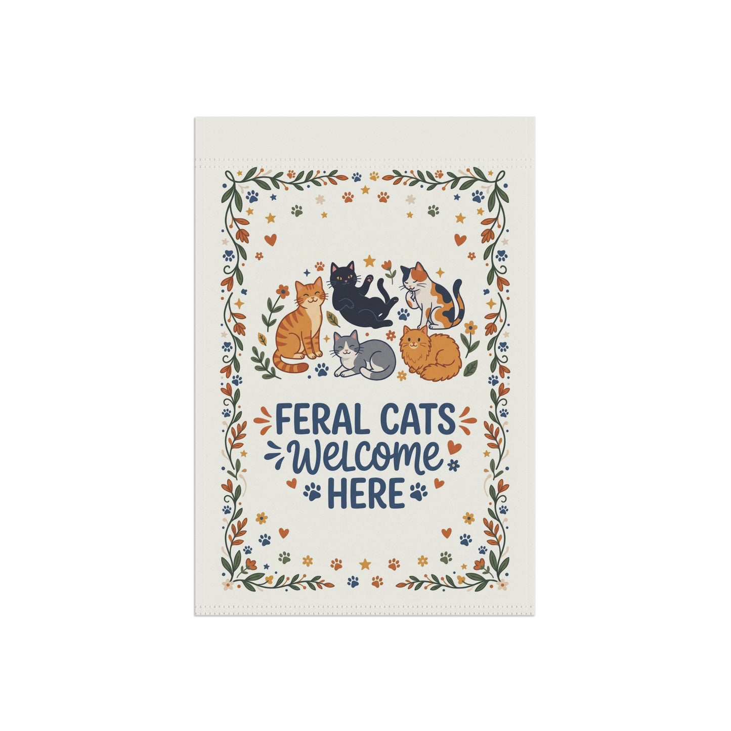 Feral Cats Welcome Here - Small Garden Flag 12" x 18"